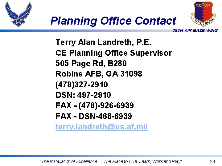 Planning Office Contact 78 TH AIR BASE WING Terry Alan Landreth, P. E. CE