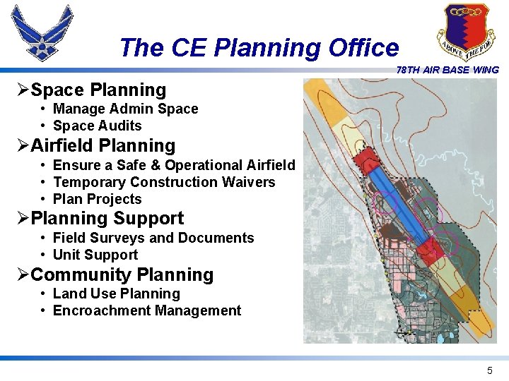 The CE Planning Office 78 TH AIR BASE WING ØSpace Planning • Manage Admin