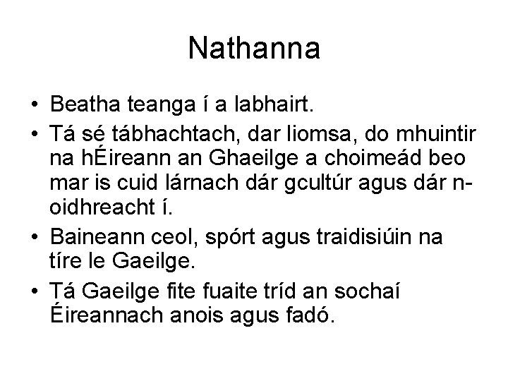 Nathanna • Beatha teanga í a labhairt. • Tá sé tábhachtach, dar liomsa, do