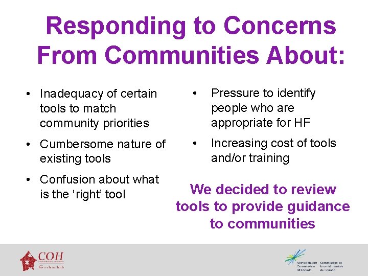 Responding to Concerns From Communities About: • Inadequacy of certain tools to match community