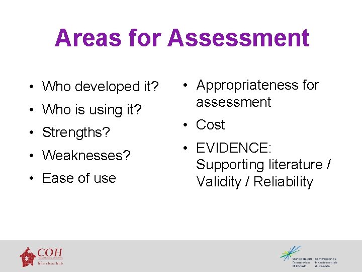 Areas for Assessment • Who developed it? • Who is using it? • Strengths?