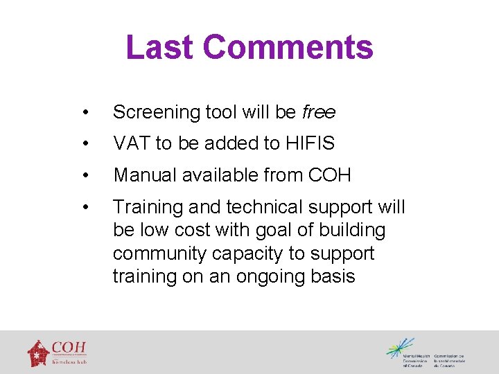 Last Comments • Screening tool will be free • VAT to be added to