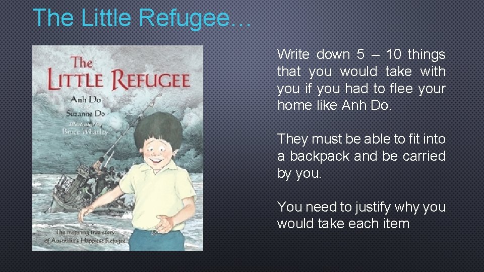 The Little Refugee… Write down 5 – 10 things that you would take with