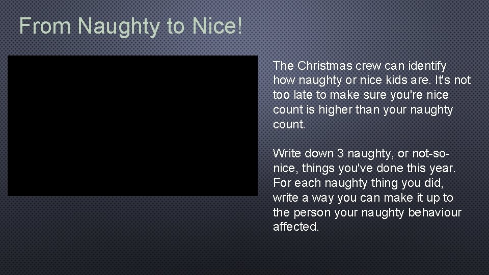 From Naughty to Nice! The Christmas crew can identify how naughty or nice kids