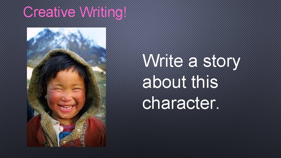 Creative Writing! Write a story about this character. 