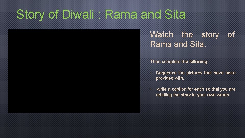 Story of Diwali : Rama and Sita Watch the story Rama and Sita. of