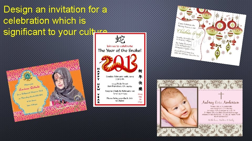 Design an invitation for a celebration which is significant to your culture…. 