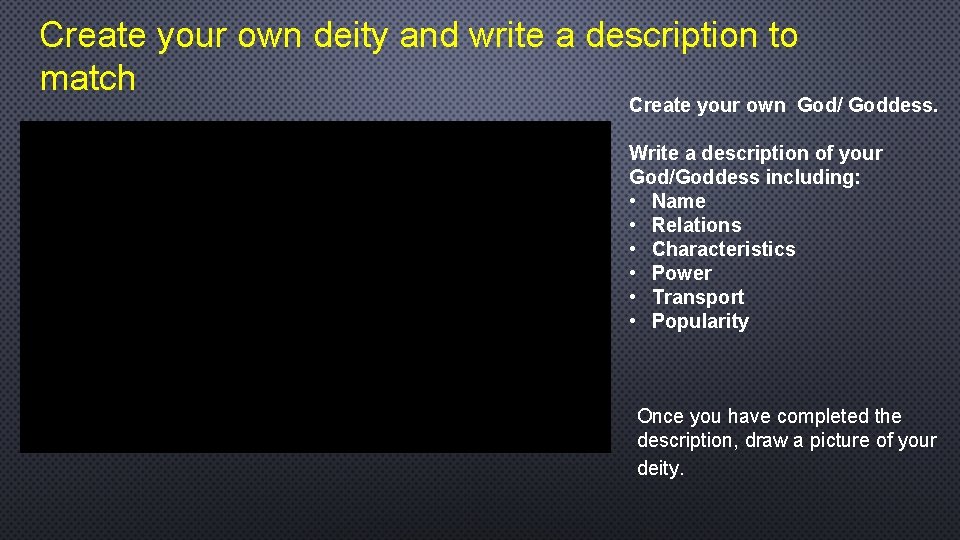 Create your own deity and write a description to match Create your own God/