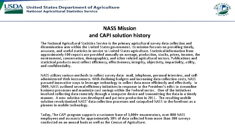NASS Mission and CAPI solution history The National Agricultural Statistics Service is the primary