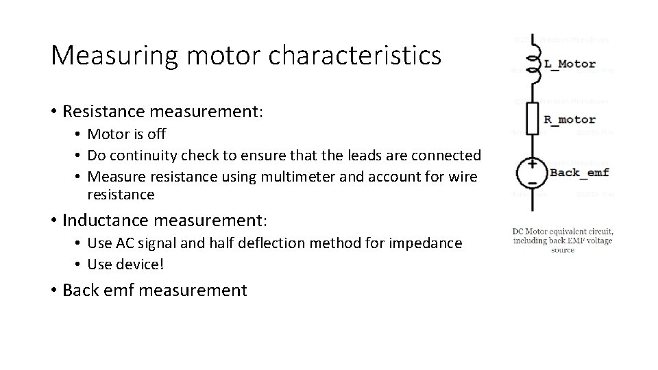 Measuring motor characteristics • Resistance measurement: • Motor is off • Do continuity check