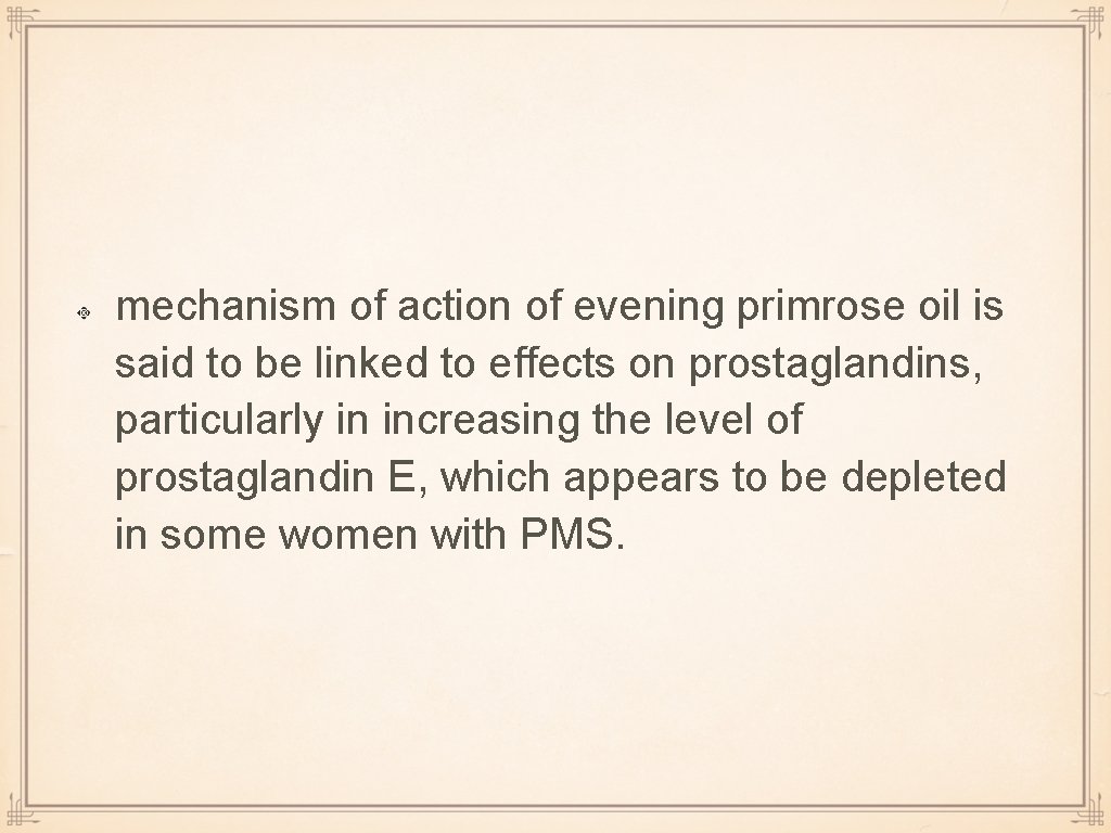 mechanism of action of evening primrose oil is said to be linked to effects