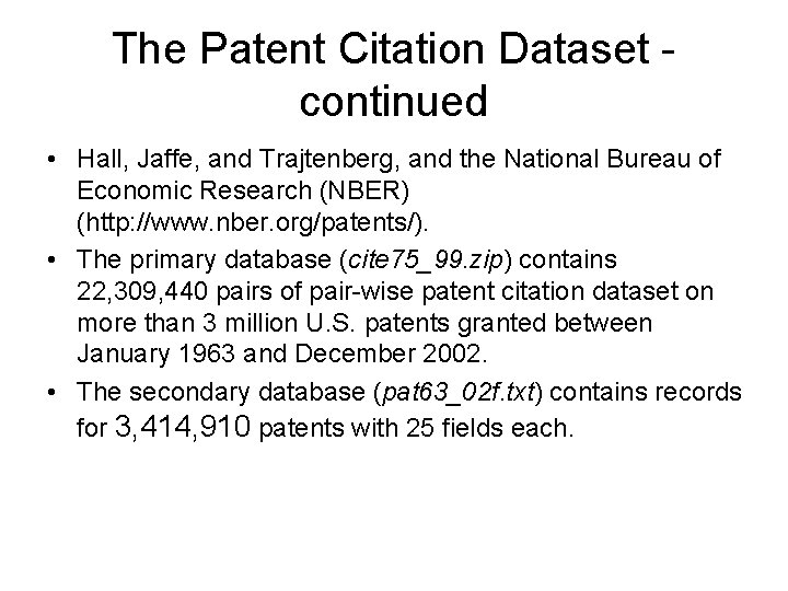 The Patent Citation Dataset continued • Hall, Jaffe, and Trajtenberg, and the National Bureau