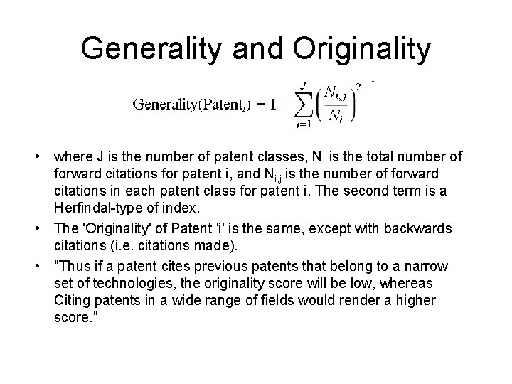 Generality and Originality • where J is the number of patent classes, Ni is