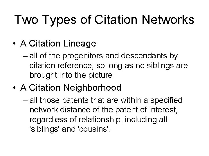 Two Types of Citation Networks • A Citation Lineage – all of the progenitors