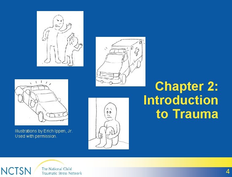 Chapter 2: Introduction to Trauma Illustrations by Erich Ippen, Jr. Used with permission. 4