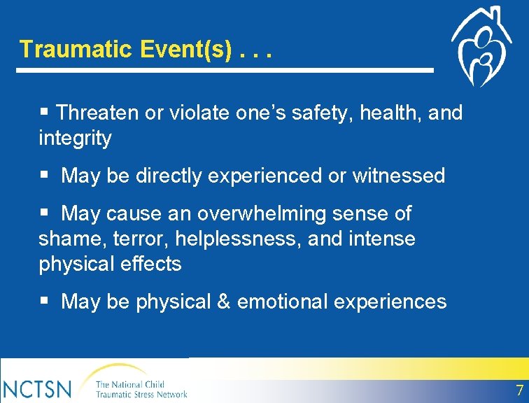 Traumatic Event(s). . . § Threaten or violate one’s safety, health, and integrity §