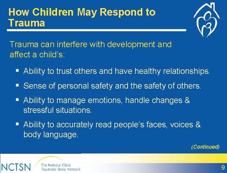 How Children May Respond to Trauma can interfere with development and affect a child’s: