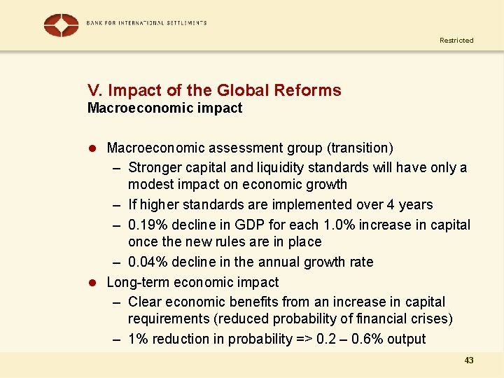 Restricted V. Impact of the Global Reforms Macroeconomic impact l Macroeconomic assessment group (transition)