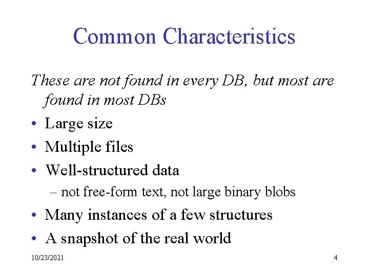 Common Characteristics These are not found in every DB, but most are found in