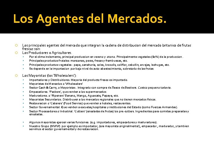 Los Agentes del Mercados. Los principales agentes del mercado que integran la cadena de