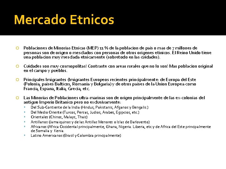 Mercado Etnicos Poblaciones de Minorias Etnicas (MEP) 11 % de la poblacion de pais