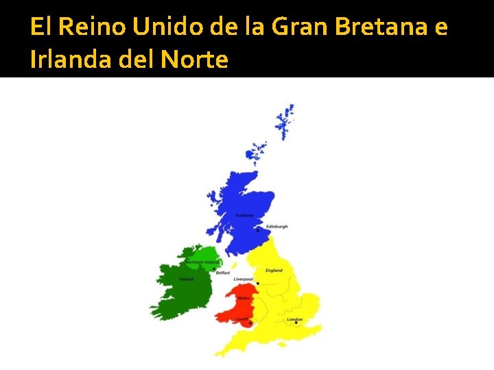 El Reino Unido de la Gran Bretana e Irlanda del Norte 