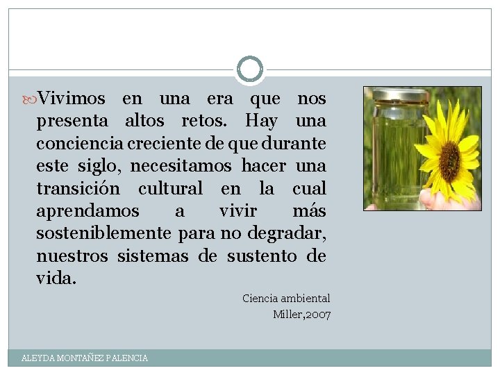 Vivimos en una era que nos presenta altos retos. Hay una conciencia creciente