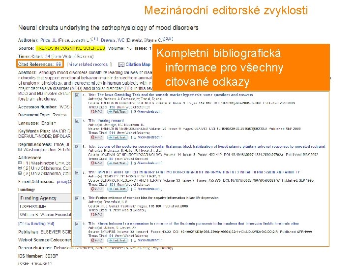 Mezinárodní editorské zvyklosti Kompletní bibliografická informace pro všechny citované odkazy 13 