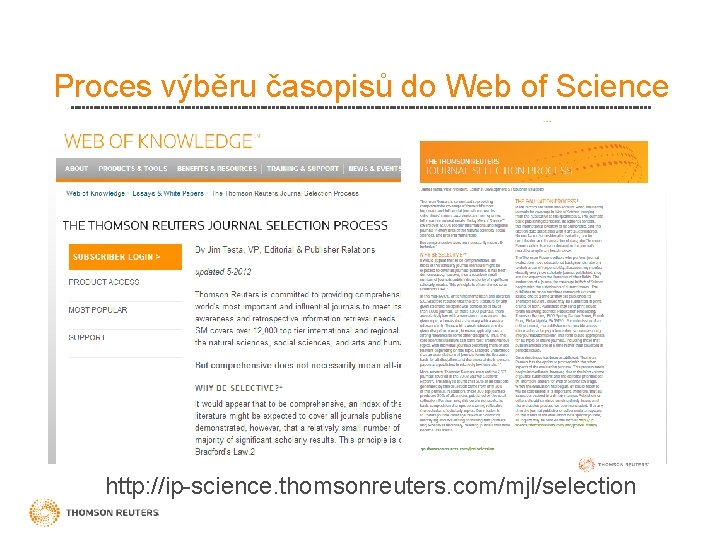 Proces výběru časopisů do Web of Science http: //ip-science. thomsonreuters. com/mjl/selection 