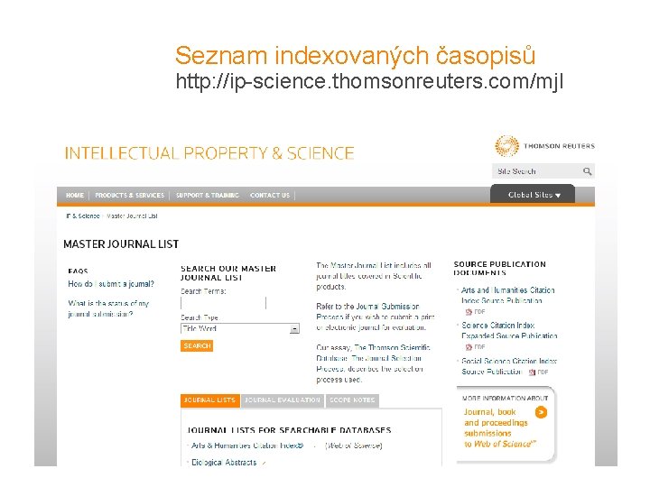 Seznam indexovaných časopisů http: //ip-science. thomsonreuters. com/mjl 