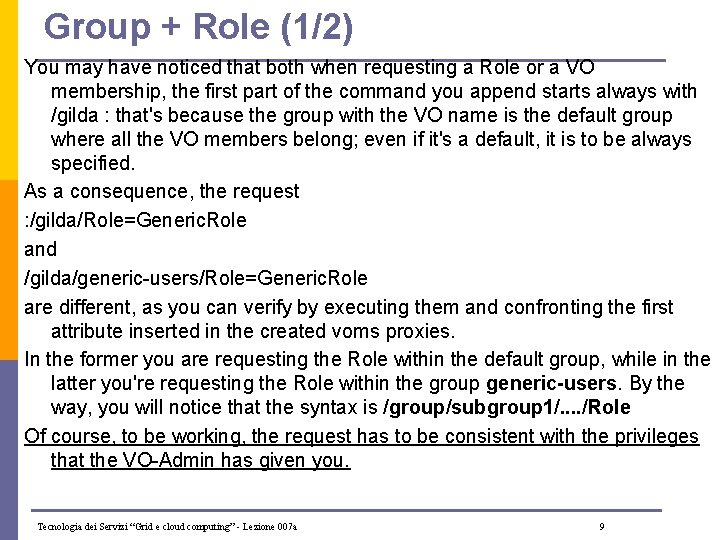 Group + Role (1/2) You may have noticed that both when requesting a Role