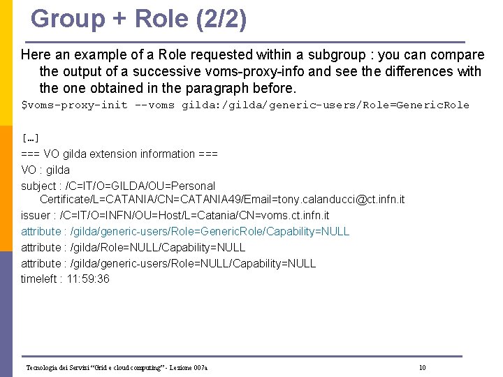 Group + Role (2/2) Here an example of a Role requested within a subgroup