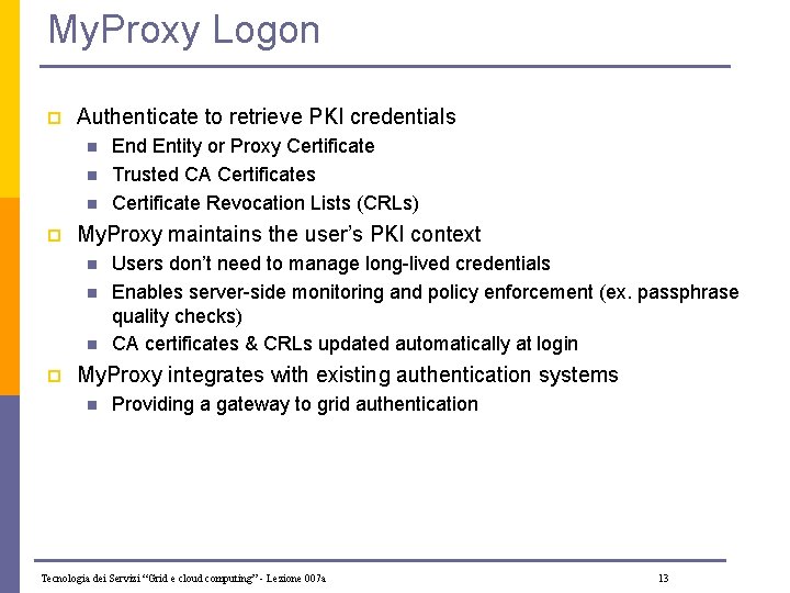 My. Proxy Logon p Authenticate to retrieve PKI credentials n n n p My.
