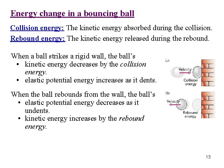 Energy change in a bouncing ball Collision energy: The kinetic energy absorbed during the