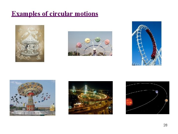 Examples of circular motions 28 