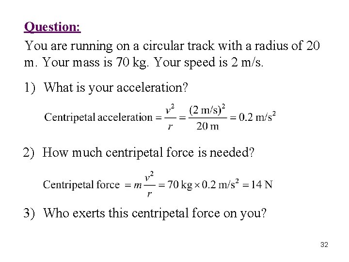 Question: You are running on a circular track with a radius of 20 m.