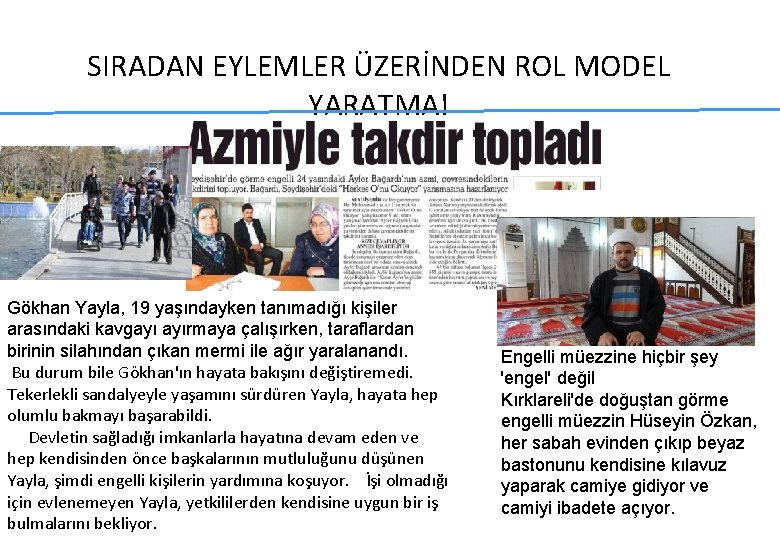 SIRADAN EYLEMLER ÜZERİNDEN ROL MODEL YARATMA! Gökhan Yayla, 19 yaşındayken tanımadığı kişiler arasındaki kavgayı SIRADAN EYLEMLER ÜZERİNDEN ROL MODEL YARATMA! Gökhan Yayla, 19 yaşındayken tanımadığı kişiler arasındaki kavgayı