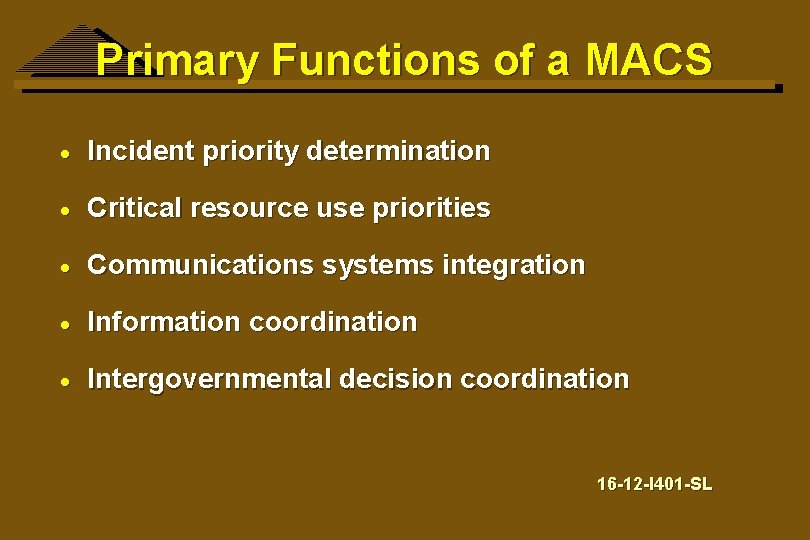 Primary Functions of a MACS · Incident priority determination · Critical resource use priorities
