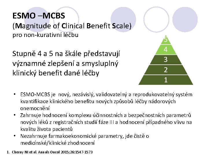 ESMO –MCBS (Magnitude of Clinical Benefit Scale) pro non-kurativní léčbu Stupně 4 a 5