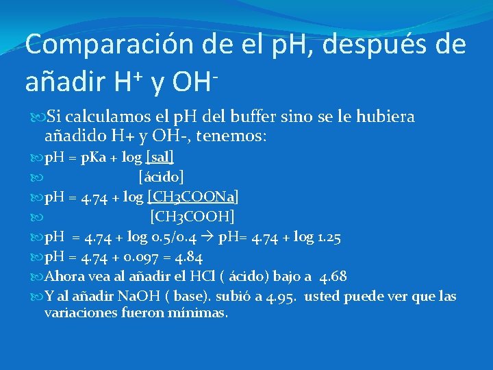 Comparación de el p. H, después de + añadir H y OH Si calculamos