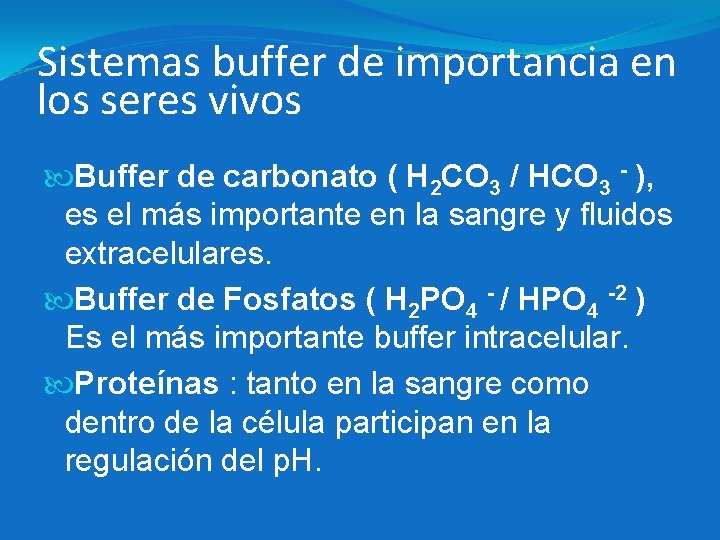 Sistemas buffer de importancia en los seres vivos Buffer de carbonato ( H 2