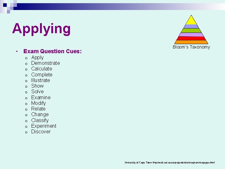 Applying • Exam Question Cues: o o o o Bloom’s Taxonomy Apply Demonstrate Calculate
