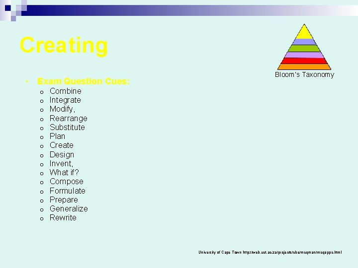 Creating • Exam Question Cues: o o o o Bloom’s Taxonomy Combine Integrate Modify,