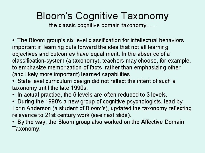Bloom’s Cognitive Taxonomy the classic cognitive domain taxonomy. . . • The Bloom group’s