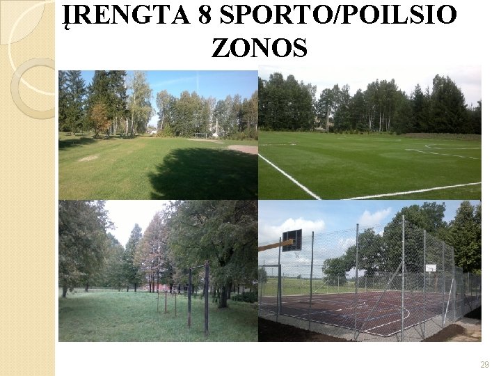 ĮRENGTA 8 SPORTO/POILSIO ZONOS 29 