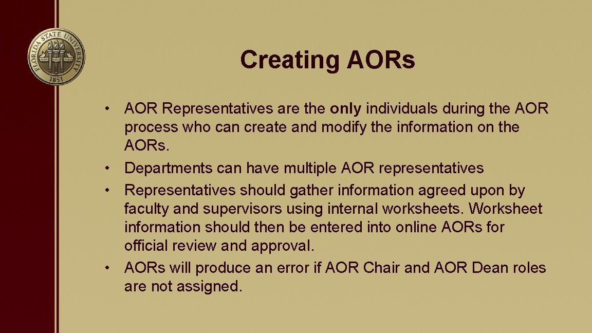 Creating AORs • AOR Representatives are the only individuals during the AOR process who