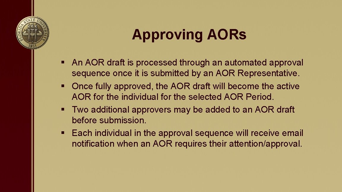 Approving AORs § An AOR draft is processed through an automated approval sequence once