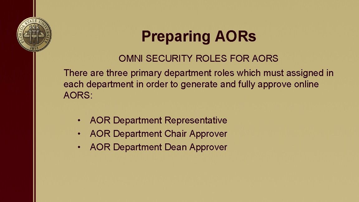 Preparing AORs OMNI SECURITY ROLES FOR AORS There are three primary department roles which