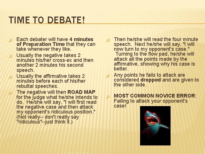 TIME TO DEBATE! Each debater will have 4 minutes of Preparation Time that they TIME TO DEBATE! Each debater will have 4 minutes of Preparation Time that they