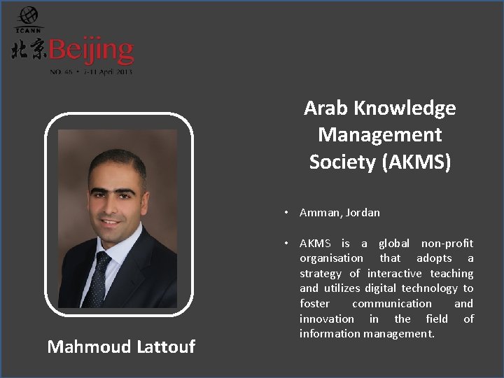 Arab Knowledge Management Society (AKMS) • Amman, Jordan Mahmoud Lattouf • AKMS is a